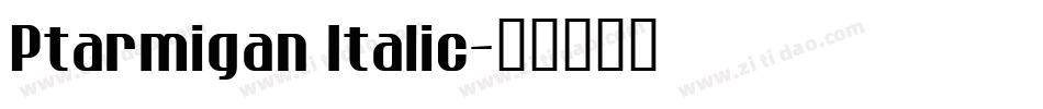 Ptarmigan Italic字体转换